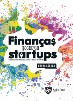 Finanças para Startups: o essencial para empreender, liderar e investir em startups