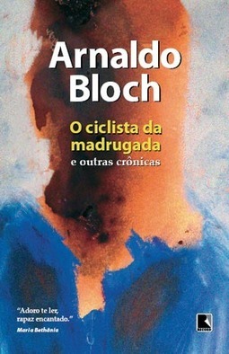 O Ciclista Da Madrugada E Outras Crônicas