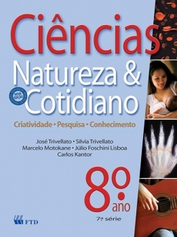 Ciências, natureza e cotidiano - 8º ano / 7ª série: Criatividade, pesquisa, conhecimento
