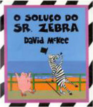 O Soluço do Sr. Zebra