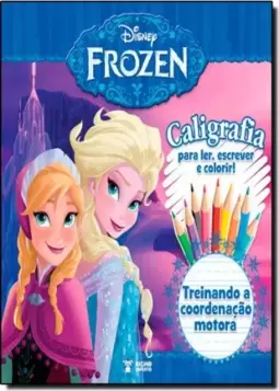 Disney Frozen - Caligrafia Treinando A Coordenacao Mo