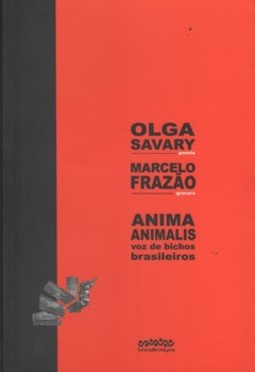 Anima animalis - Voz de bichos brasileiros: poesia: nove hai-kais e um poema longo