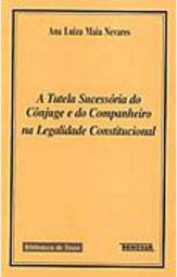 A Tutela Sucessória do Cônjuge e do Companheiro na Legalidade...