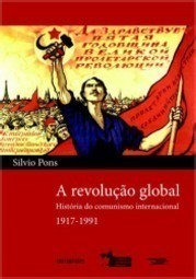 A Revoluçao Global Historia Do Comunismo Internacional 1917-1991