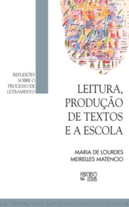 Leitura, produção de textos e a escola: reflexões sobre o processo de letramento