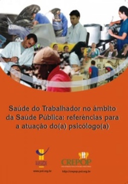 Saúde do Trabalhador no âmbito da Saúde Pública: referências para a atuação do(a) psicólogo(a)