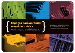 Espaços para aprender e ensinar música - Construção e adequação