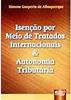 Isenção por Meio de Tratados Internacionais & Autonomia Tributário