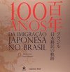 100 Anos da Imigração Japonesa no Brasil
