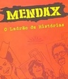 Mendax : o ladrão de histórias