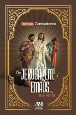 De Jerusalém a Emaús... e a volta