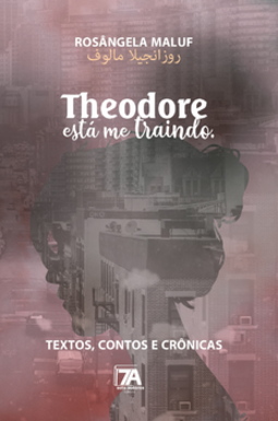 Theodore está me traindo