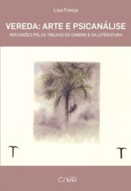 Vereda: arte e psicanálise: reflexões pelas trilhas do cinema e da literatura