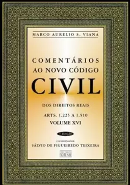 Comentários ao Novo Código Civil: Arts. 1225 a 1510