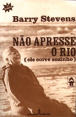 Não Apresse o Rio: Ele Corre Sozinho