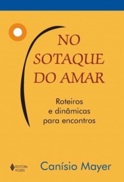No sotaque do amar: roteiros e dinâmicas para encontros