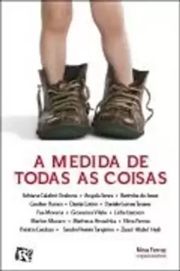 A Medida de Todas as Coisas