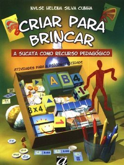 Criar para brincar: A sucata como recurso pedagógico