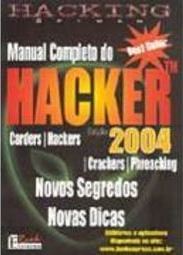 Manual Completo do Hacker: Edição 2004