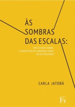 Às sombras das escalas: Um estudo sobre a concepção de anormalidade em Alfred Binet