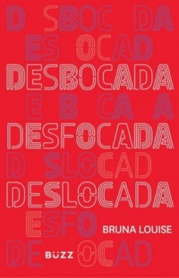 Desbocada, Desfocada, Deslocada