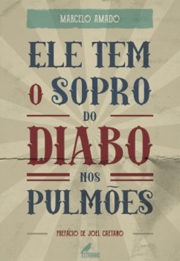 Ele Tem o Sopro do Diabo Nos Pulmões