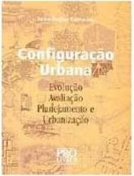 Configuração Urbana: Evolução Avaliação Planejamento e Urbanização
