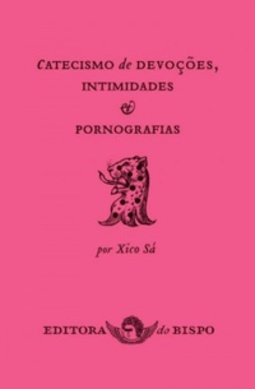 Catecismo de Devoções, Intimidades & Pornografias
