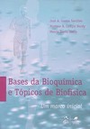 Bases da bioquímica e tópicos de biofísica: Um marco inicial