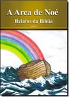 Arca de Noé, A - Coleção Relatos da Bíblia - Vol. 2