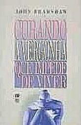 Curando a Vergonha que Impede de Viver