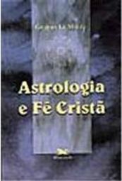 Astrologia e a Fé Cristã (cadernos de Fé)