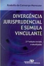 Divergência Jurisprudencial e Súmula Vinculante