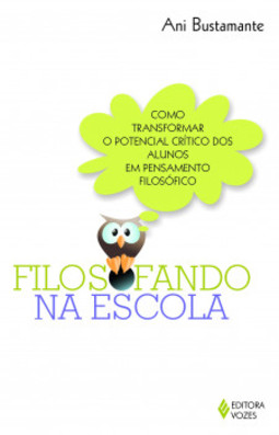 Filosofando na escola: como transformar o potencial crítico dos alunos em pensamento filosófico
