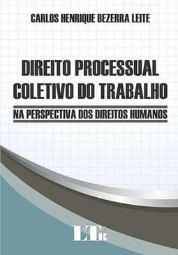 Direito processual coletivo do trabalho: Na perspectiva dos direitos humanos