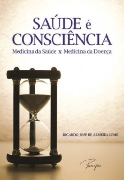 Saúde é consciência: medicina da saúde x medicina da doença