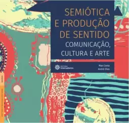 Semiótica e produção de sentido