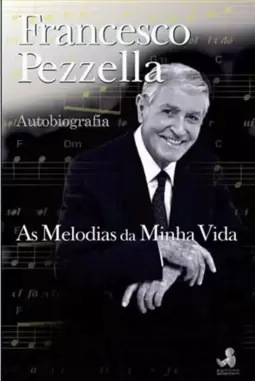 Francesco Pezzella - as Melodias da Minha Vida - Autobiografia