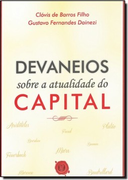 Devaneios Sobre A Atualidade Do Capital