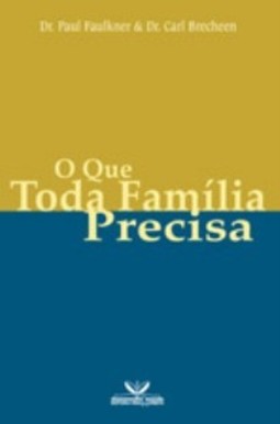 O Que Toda Família Precisa