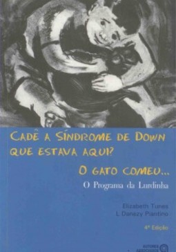 Cadê a Síndrome de Down que estava aqui? O gato comeu...: o programa da Lurdinha