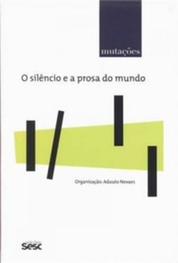 O Silêncio e Prosa do Mundo (Mutações)