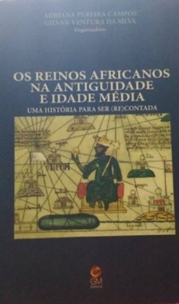 Os Reinos Africanos na Antiguidade e Idade Média (Os Organizadores #2)