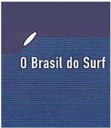 O Brasil do Surf = Brazil in Surf
