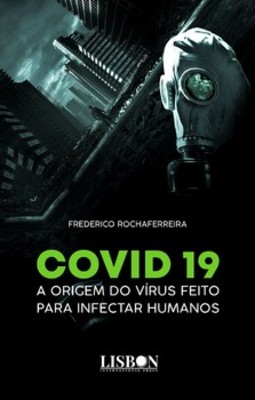 Covid 19 - A origem do vírus feito para infectar humanos