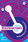 Bicicletas nas cidades: experiências de compartilhamento, diversidade e tecnologia