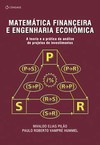 Matemática financeira e engenharia econômica: a teoria e a prática da análise de projetos de investimentos
