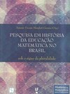 Pesquisa em história da educação matemática no Brasil sob o signo da pluralidade