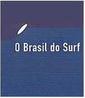 O Brasil do Surf = Brazil in Surf