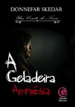 A Geladeira - Amnésia